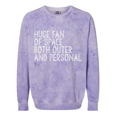 Huge Fan Of Both Outer And Personal Space Colorblast Crewneck Sweatshirt