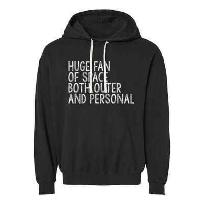 Huge Fan Of Both Outer And Personal Space Garment-Dyed Fleece Hoodie