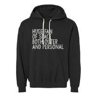 Huge Fan Of Both Outer And Personal Space Garment-Dyed Fleece Hoodie