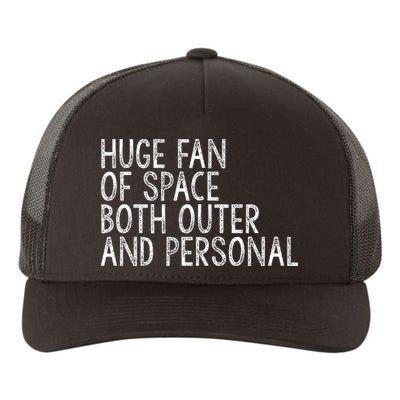 Huge Fan Of Both Outer And Personal Space Yupoong Adult 5-Panel Trucker Hat
