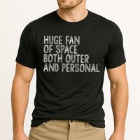 Huge Fan Of Both Outer And Personal Space Performance Shirt