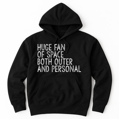 Huge Fan Of Both Outer And Personal Space Hoodie