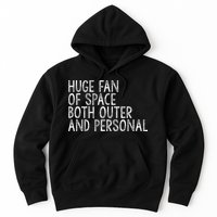 Huge Fan Of Both Outer And Personal Space Hoodie