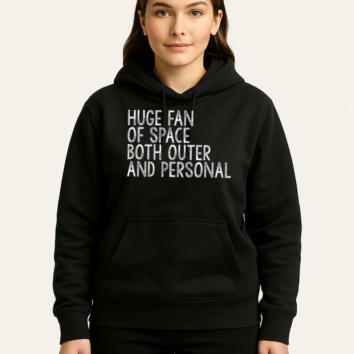Huge Fan Of Both Outer And Personal Space Hoodie