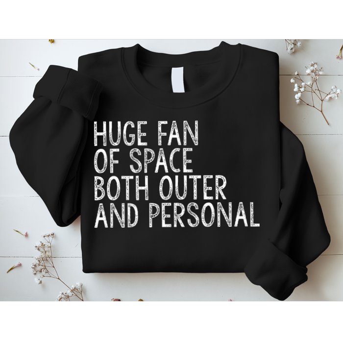 Huge Fan Of Both Outer And Personal Space Sweatshirt