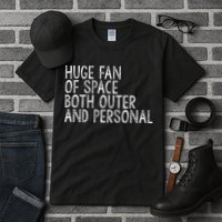 Huge Fan Of Both Outer And Personal Space Tall T-Shirt