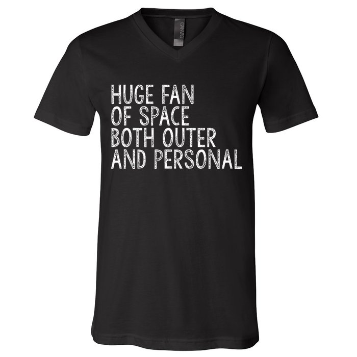Huge Fan Of Both Outer And Personal Space V-Neck T-Shirt