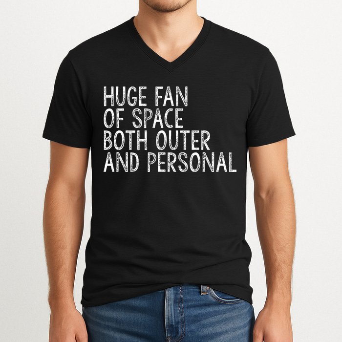 Huge Fan Of Both Outer And Personal Space V-Neck T-Shirt