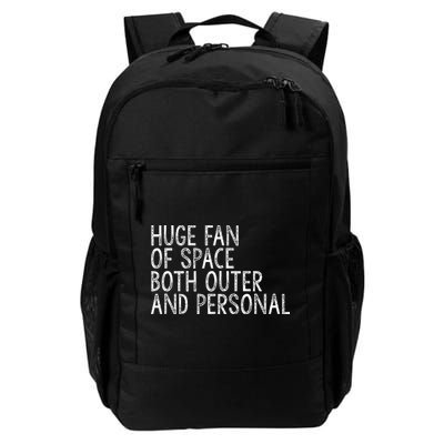 Huge Fan Of Both Outer And Personal Space Daily Commute Backpack