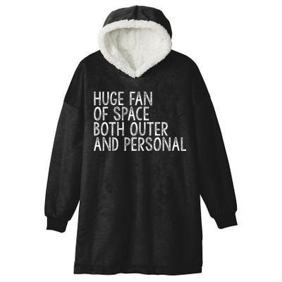 Huge Fan Of Both Outer And Personal Space Hooded Wearable Blanket