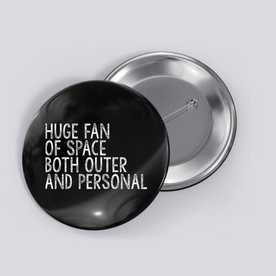 Huge Fan Of Both Outer And Personal Space Button