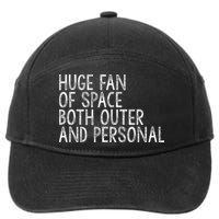 Huge Fan Of Both Outer And Personal Space 7-Panel Snapback Hat