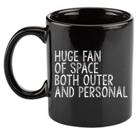 Huge Fan Of Both Outer And Personal Space 11oz C Handle Ceramic Mug