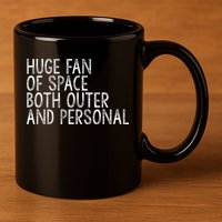 Huge Fan Of Both Outer And Personal Space 11oz C Handle Ceramic Mug