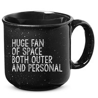 Huge Fan Of Both Outer And Personal Space 15oz Campfire Ceramic Mug