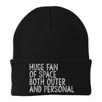 Huge Fan Of Both Outer And Personal Space Beanie