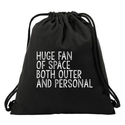 Huge Fan Of Both Outer And Personal Space Drawstring Bag
