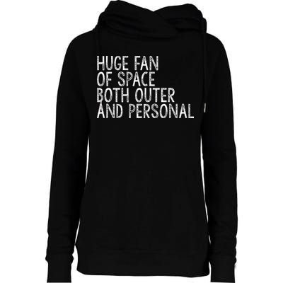 Huge Fan Of Both Outer And Personal Space Womens Funnel Neck Pullover Hood