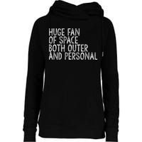 Huge Fan Of Both Outer And Personal Space Womens Funnel Neck Pullover Hood