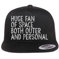 Huge Fan Of Both Outer And Personal Space Flatbill Hat