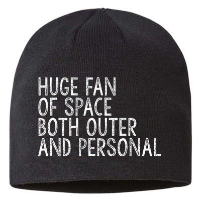Huge Fan Of Both Outer And Personal Space Sustainable Beanie