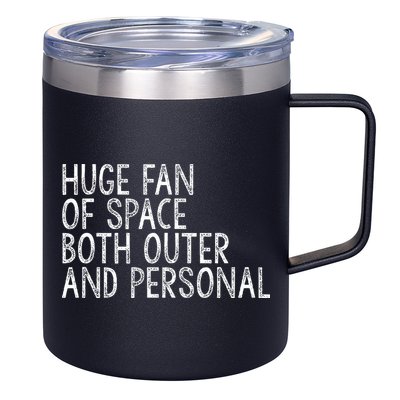 Huge Fan Of Both Outer And Personal Space 12oz Stainless Steel Coffee Mug