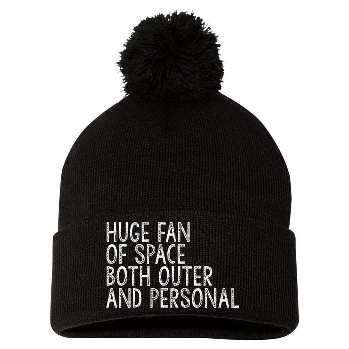 Huge Fan Of Both Outer And Personal Space Pom Pom 12in Knit Beanie