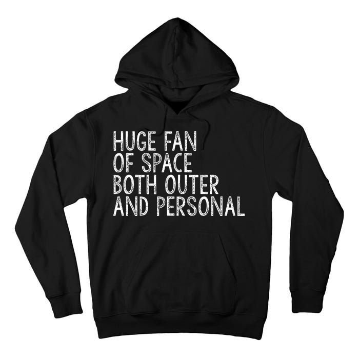Huge Fan Of Both Outer And Personal Space Tall Hoodie