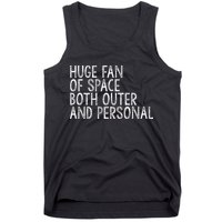 Huge Fan Of Both Outer And Personal Space Tank Top