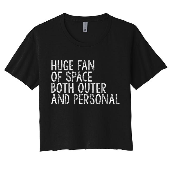 Huge Fan Of Both Outer And Personal Space Crop Top