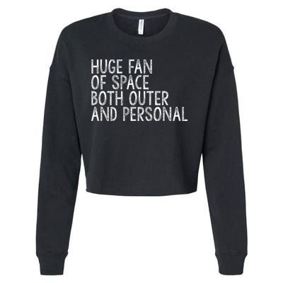 Huge Fan Of Both Outer And Personal Space Cropped Pullover Crew