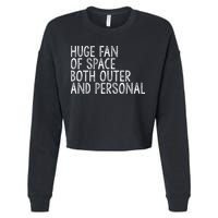 Huge Fan Of Both Outer And Personal Space Cropped Pullover Crew