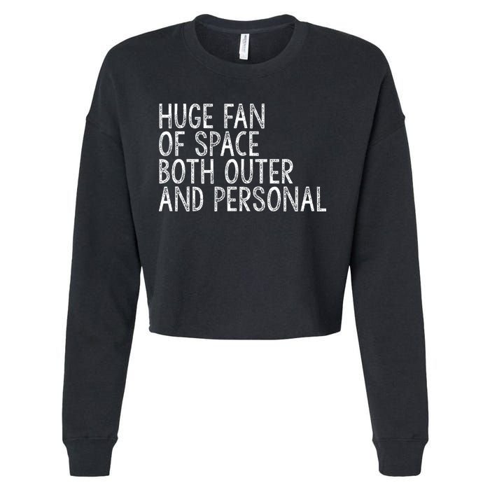 Huge Fan Of Both Outer And Personal Space Cropped Pullover Crew