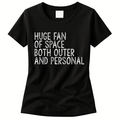 Huge Fan Of Both Outer And Personal Space Womens T-Shirt