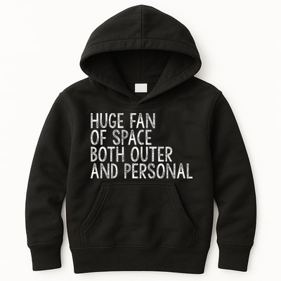 Huge Fan Of Both Outer And Personal Space Kids Hoodie