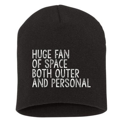 Huge Fan Of Both Outer And Personal Space Short Acrylic Beanie
