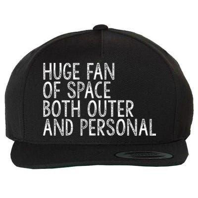 Huge Fan Of Both Outer And Personal Space Wool Snapback Cap