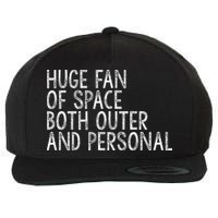 Huge Fan Of Both Outer And Personal Space Wool Snapback Cap