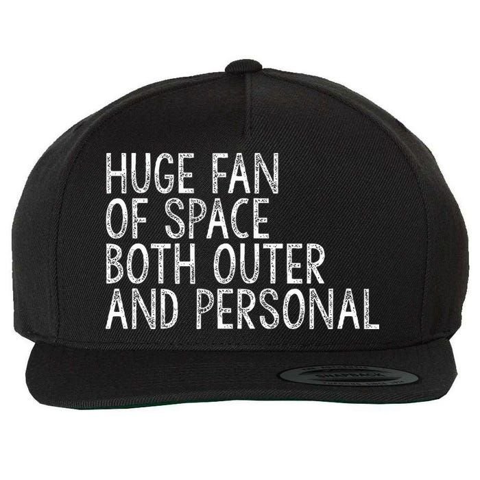 Huge Fan Of Both Outer And Personal Space Wool Snapback Cap