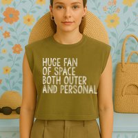 Huge Fan Of Both Outer And Personal Space Garment-Dyed Women's Muscle Tee