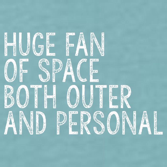 Huge Fan Of Both Outer And Personal Space Sueded Cloud Jersey T-Shirt