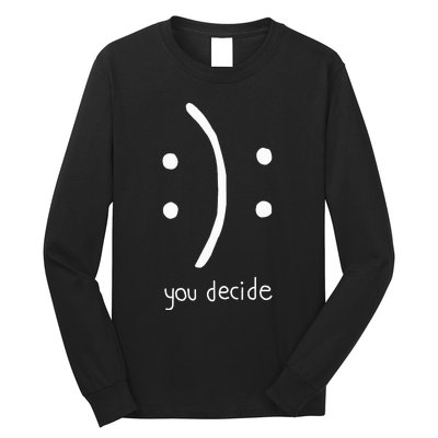 Happy Face Or Sad Face You Decide Long Sleeve Shirt