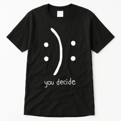 Happy Face Or Sad Face You Decide Tall T-Shirt