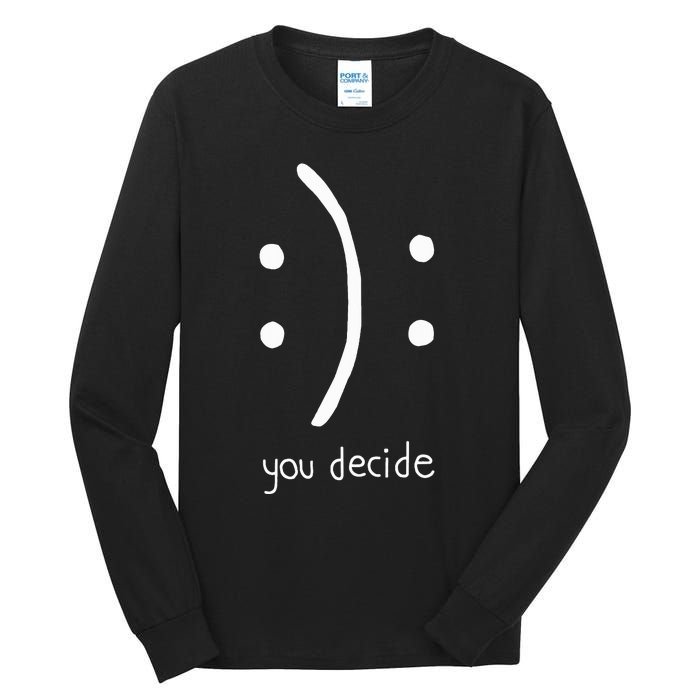 Happy Face Or Sad Face You Decide Tall Long Sleeve T-Shirt