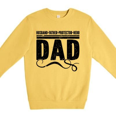 Husband Father Protector Hero Best Dad Ever Fathers Day Gift Premium Crewneck Sweatshirt