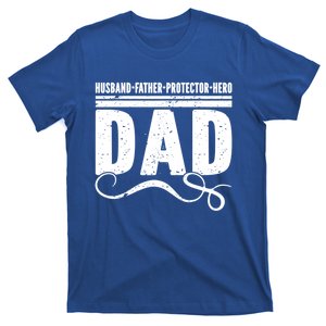 Husband Father Protector Hero Best Dad Ever Fathers Day Gift T-Shirt