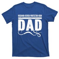 Husband Father Protector Hero Best Dad Ever Fathers Day Gift T-Shirt