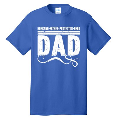 Husband Father Protector Hero Best Dad Ever Fathers Day Gift Tall T-Shirt