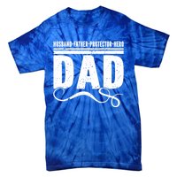 Husband Father Protector Hero Best Dad Ever Fathers Day Gift Tie-Dye T-Shirt