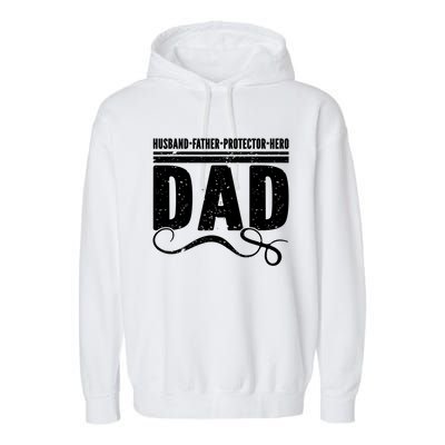 Husband Father Protector Hero Best Dad Ever Fathers Day Gift Garment-Dyed Fleece Hoodie